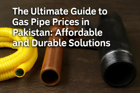 The Ultimate Guide to Gas Pipe Prices in Pakistan: Affordable and Durable Solutions Explore High-Quality Gas Pipes for Your Projects at the Best Prices